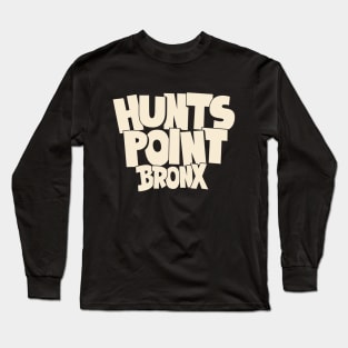 Hunts Point Bronx NYC: Bold Block Letter Comic Style Long Sleeve T-Shirt